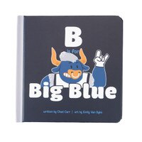 B is For Big Blue by Chad Carr